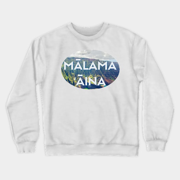 mālama ʻāina hawaii | take care of the land | ʻolelo noʻeau native hawaiian proverb saying Crewneck Sweatshirt by maplunk